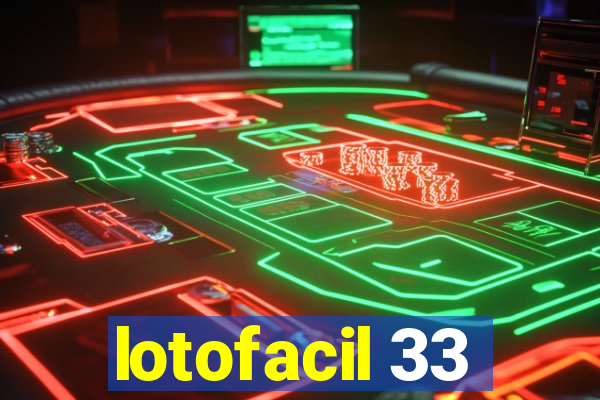 lotofacil 33